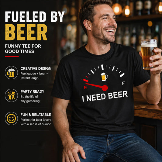 🍻 ”I Need Beer” – rolig T-shirt med bränslemätargrafik: Bekväm T-shirt med roligt tryck för ölälskare! ⛽✨